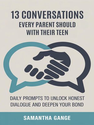 cover image of 13 Conversations Every Parent Should Have with Their Teen